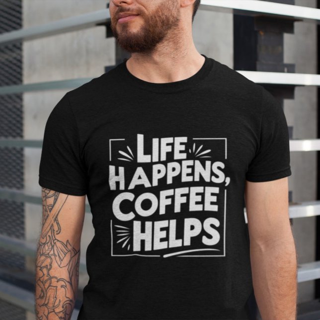 Kaffee Funny Giftful T-Shirt - Leben glückt Shirt  (Von Creator hochgeladen)