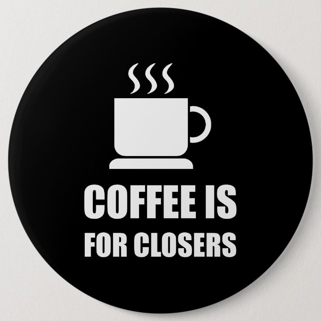 Kaffee für Closers Verkaufs-Repräsentanten lustig Button (Vorderseite)
