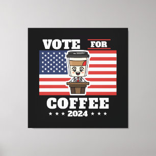 Kaffee für den Präsidenten, Abstimmung für Kaffee Leinwanddruck