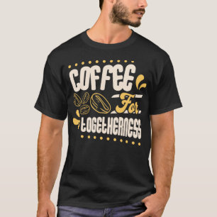 Kaffee für Zusammengehörigkeit Kaffeebohnenliebhab T-Shirt