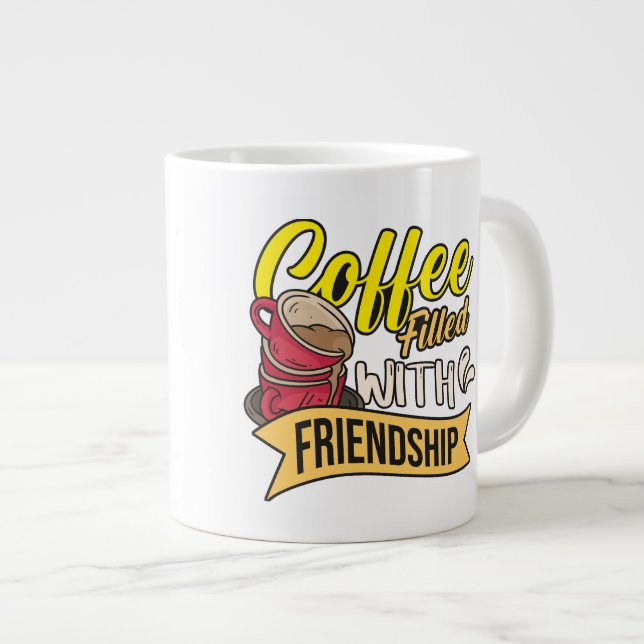 Kaffee gefüllt mit Freundschaft Jumbo-Tasse (Vorderseite Rechts)