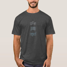 Kaffee Gekackt Wiederholung Funny T-Shirt