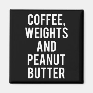 Kaffee, Gewichte und Erdnussbutter - lustige Magnet