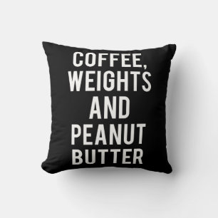 Kaffee, Gewichte und Erdnussbutter - Witzige Neuhe Kissen