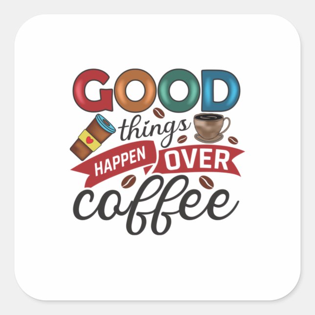 Kaffee gibt es viel Gutes über Kaffee Quadratischer Aufkleber (Vorderseite)