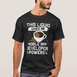 Kaffee gibt mir App Developer-Power T-Shirt