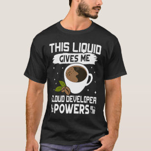 Kaffee gibt mir Cloud Developer Power T-Shirt