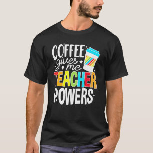Kaffee gibt mir Lehrerkräfte Lehrer Leben T-Shirt