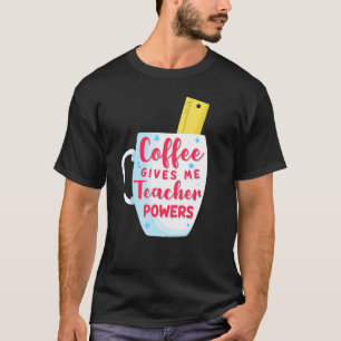Kaffee gibt mir Lehrerkräfte Lustig und süß Rückse T-Shirt