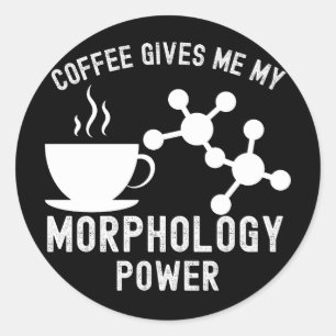 Kaffee gibt mir meine Morphologie-Kraft Runder Aufkleber