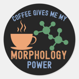 Kaffee gibt mir meinen Morphologie-Power Runder Aufkleber