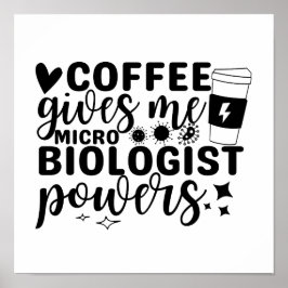 Kaffee gibt mir mikrobiologische Power Poster