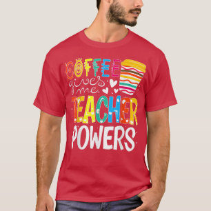 Kaffee gibt mir Power zurück in die Schule T-Shirt