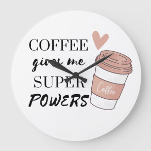 Kaffee gibt mir super Power Große Wanduhr
