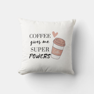 Kaffee gibt mir super Power Kissen