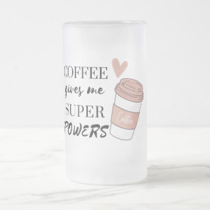 Kaffee gibt mir super Power Mattglas Bierglas