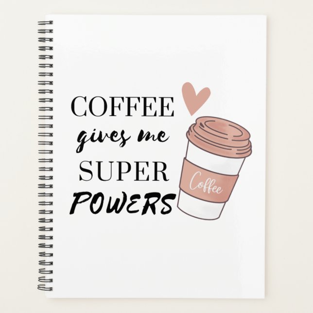 Kaffee gibt mir super Power Planer (Vorderseite)