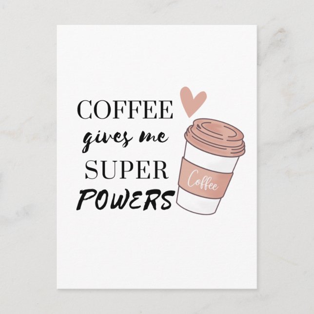 Kaffee gibt mir super Power Postkarte (Vorderseite)
