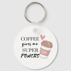 Kaffee gibt mir super Power Schlüsselanhänger