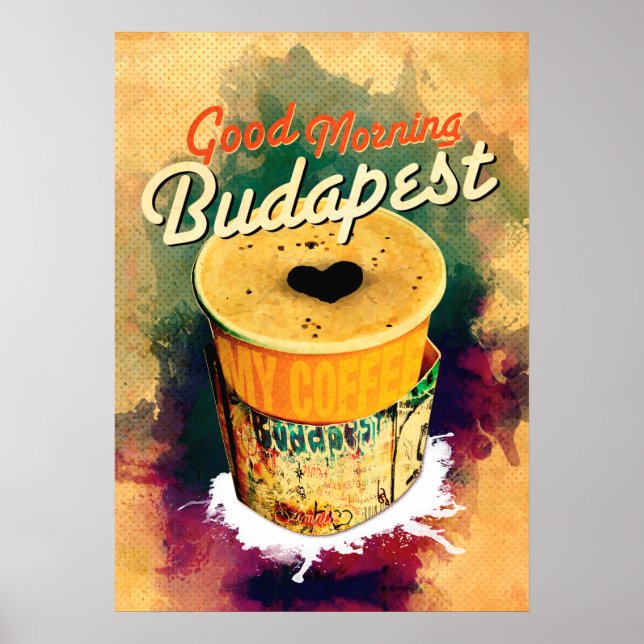 Kaffee Graffitti Wrap Guten Morgen Budapest! Poster (Vorne)