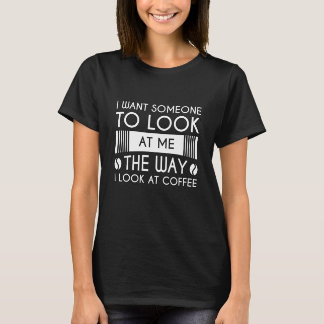 Kaffee gucken T-Shirt (Vorderseite)