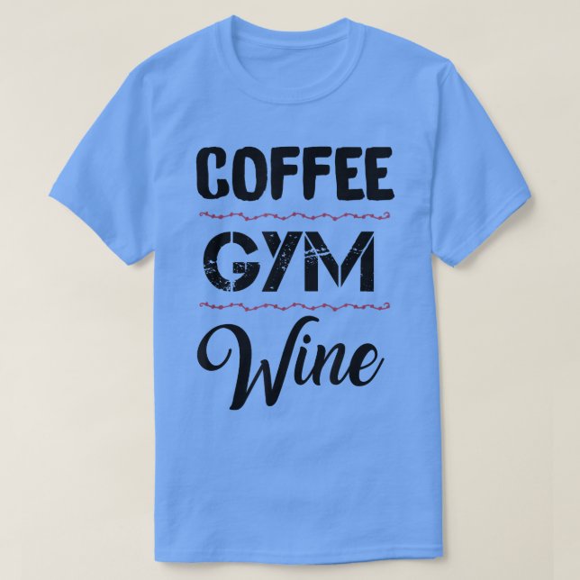 Kaffee Gym Wine T-Shirt (Design vorne)