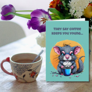 Kaffee hält dich jung Geburtstag Karte