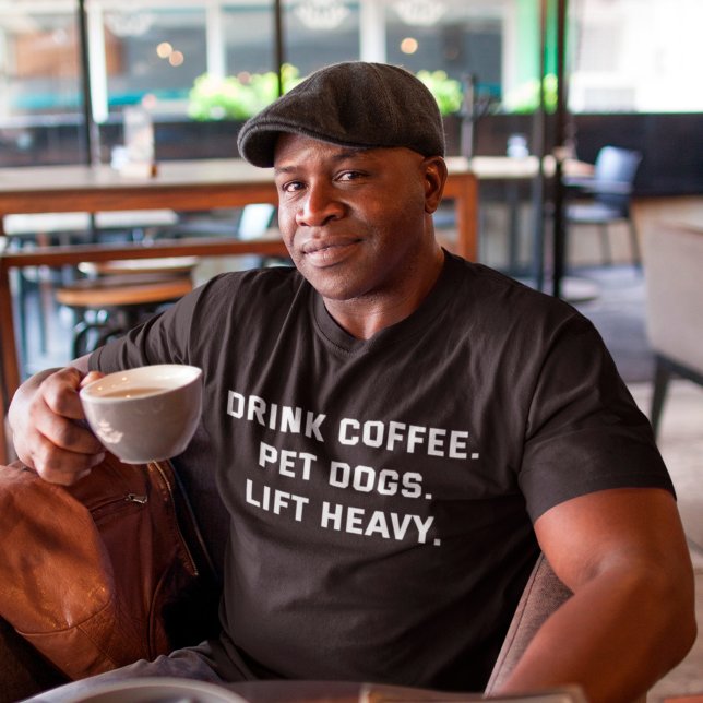 Kaffee Haustiere Hunde Lift Schweres Motivierend F T-Shirt (Von Creator hochgeladen)