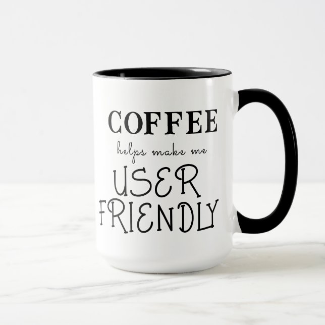 "KAFFEE hilft mir, mich benutzerfreundlich zu mach Tasse (Rechts)