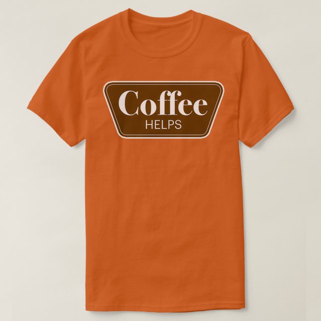Kaffee hilft parodisch T-Shirt (Design vorne)
