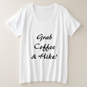 Kaffee holen & Wandern Große Größe T-Shirt