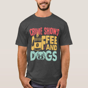 Kaffee Hunde Krimi Shows Lustige Kaffee Hund Liebh T-Shirt