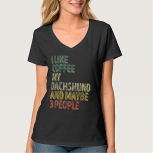 Kaffee Ich mag Kaffee meine Dackel und vielleicht T-Shirt