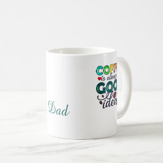 Kaffee Immer Eine Gute Idee Papa Kaffeetasse
