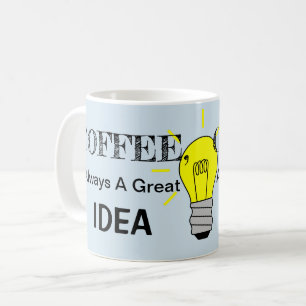 Kaffee, immer eine tolle Idee Kaffeetasse