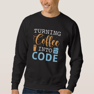 Kaffee in Code umwandeln Sweatshirt