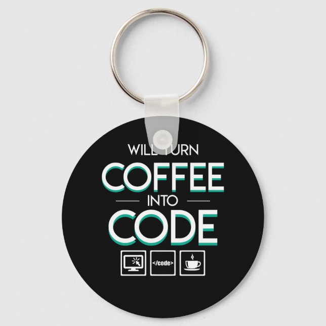 Kaffee in Coder-Programmierer-Shirt umwandeln Schlüsselanhänger (Vorderseite)