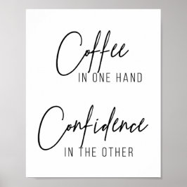 Kaffee in der einen Hand Vertrauen in die andere Poster