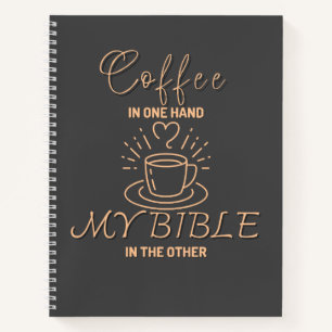Kaffee in einer Hand, meine Bibel in der anderen Notizbuch