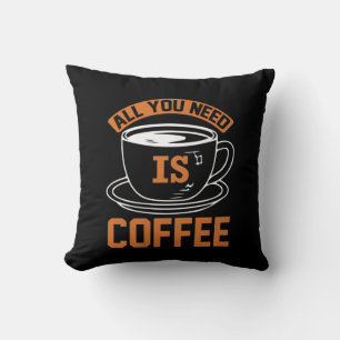 Kaffee ist alles, was Sie brauchen, Kaffee Kissen