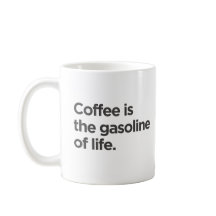 Kaffee ist das Benzin des Lebens Tasse