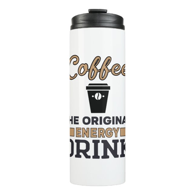 Kaffee ist das ursprüngliche Energiegetränk Thermosbecher (Vorderseite)