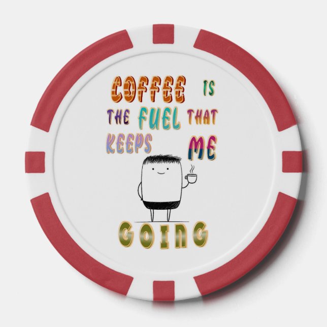 Kaffee ist der Treibstoff, der mir Behalte zu gehe Pokerchips (Vorderseite)