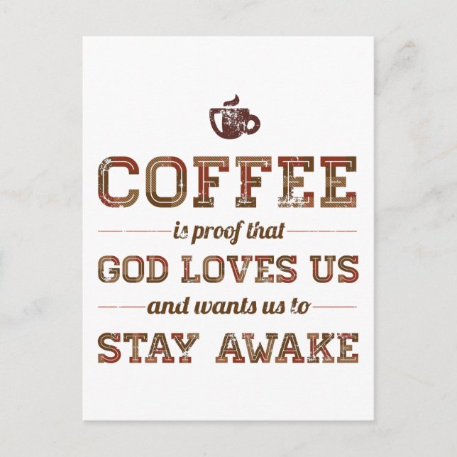 Kaffee ist ein Beweis dafür, dass Gott uns Liebe Postkarte (Vorderseite)