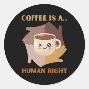 KAFFEE IST EIN MENSCHENRECHT RUNDER AUFKLEBER