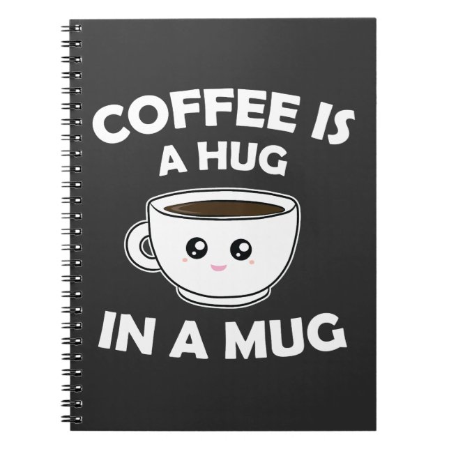 Kaffee ist ein Umarmer in einer Tasse, Niedlich Ka Notizblock (Vorderseite)