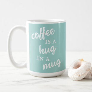 Kaffee ist ein Umarmung in einer Tasse Mute Aquama