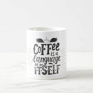 Kaffee ist eine Sprache für sich Kaffeetasse