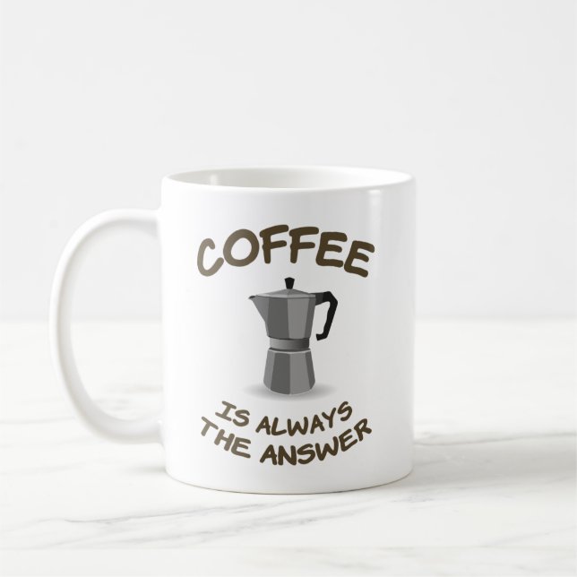 Kaffee ist immer die Antwort Kaffeetasse (Links)