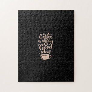 Kaffee ist immer eine gute Idee